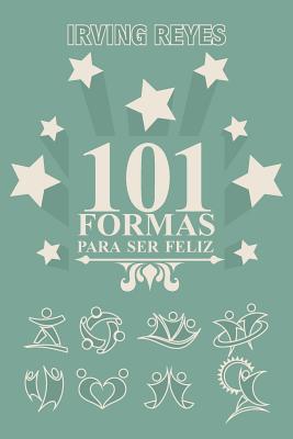 101 Formas Para Ser Feliz - Paperback