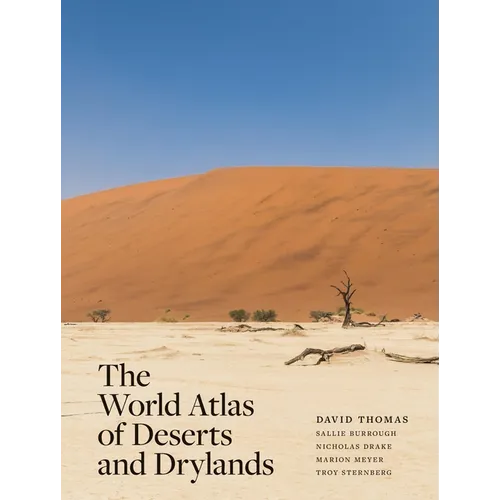 The World Atlas of Deserts and Drylands - Hardcover