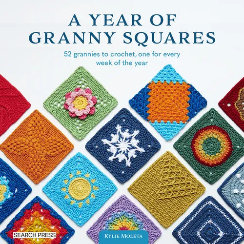 A Year of Granny Squares: 52 Grannies to Crochet, One for Every Week of the Year - Paperback