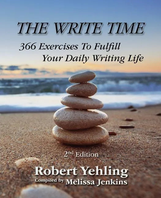 The Write Time: 366 Exercises to Fulfill Your Daily Writing Life; 2nd Edition - Paperback