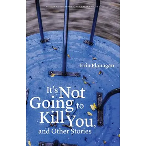 It's Not Going to Kill You, and Other Stories - Paperback