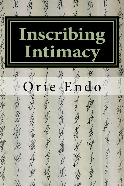 Inscribing Intimacy: The Fading Writing Tradition of Nüshu - Paperback