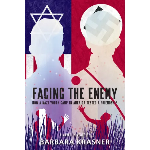 Facing the Enemy: How a Nazi Youth Camp in America Tested a Friendship - Hardcover