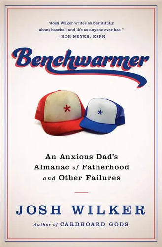 Benchwarmer: A Sports-Obsessed Memoir of Fatherhood - Hardcover