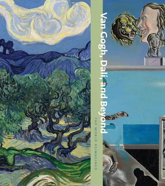 Van Gogh, Dalí, and Beyond: The World Reimagined - Hardcover