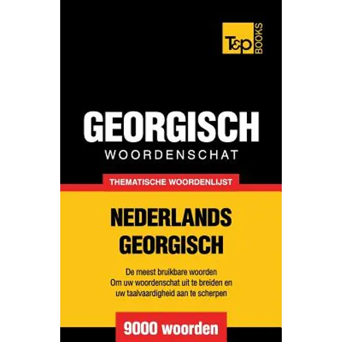Thematische woordenschat Nederlands-Georgisch - 9000 woorden - Paperback