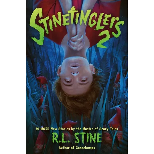 Stinetinglers 2: 10 More New Stories by the Master of Scary Tales - Hardcover