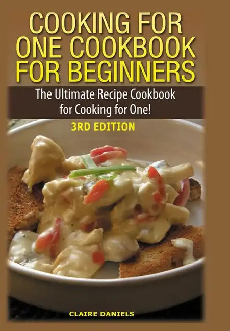 Cooking for One Cookbook for Beginners - Hardcover