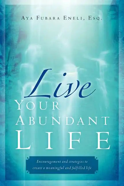 Live Your Abundant Life - Paperback
