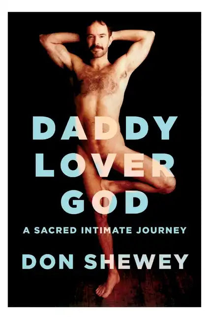 Daddy Lover God: a sacred intimate journey - Paperback