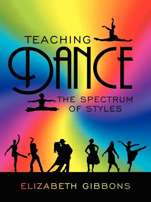 Teaching Dance: The Spectrum of Styles - Paperback