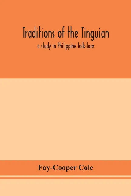 Traditions of the Tinguian: a study in Philippine folk-lore - Paperback