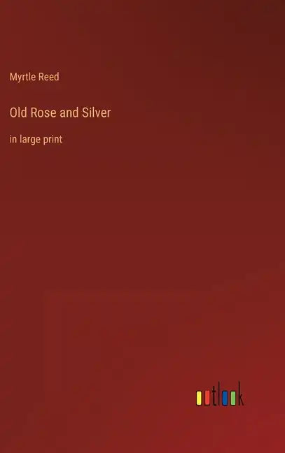 Old Rose and Silver: in large print - Hardcover