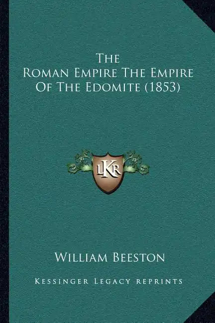 The Roman Empire The Empire Of The Edomite (1853) - Paperback
