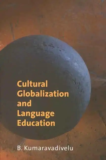 Cultural Globalization and Language Education - Paperback