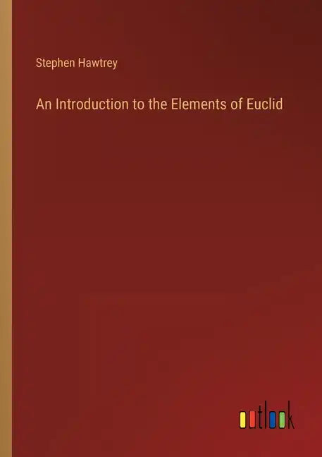 An Introduction to the Elements of Euclid - Paperback