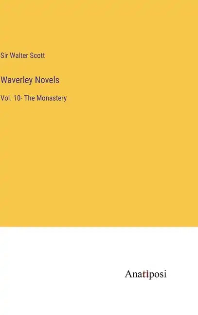 Waverley Novels: Vol. 10- The Monastery - Hardcover