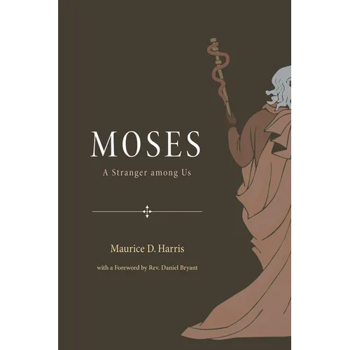 Moses: A Stranger Among Us - Paperback