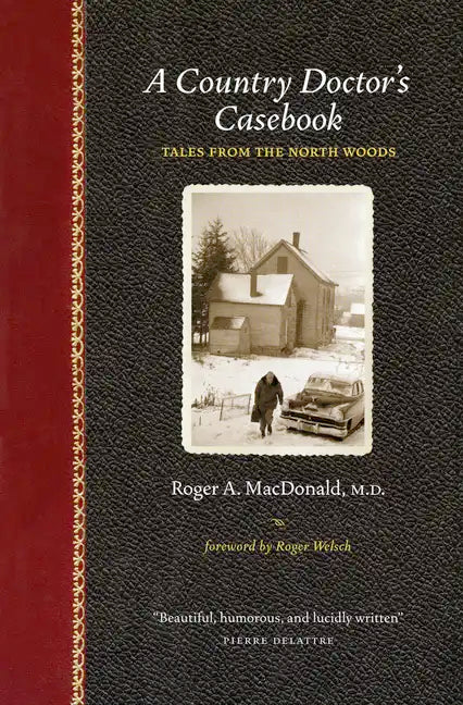 A Country Doctor's Casebook: Tales from the North Woods - Paperback