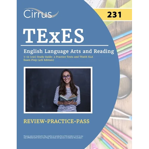 TExES English Language Arts and Reading 7-12 (231) Study Guide: 2 Practice Tests and TExES ELA Exam Prep Book [4th Edition] - Paperback
