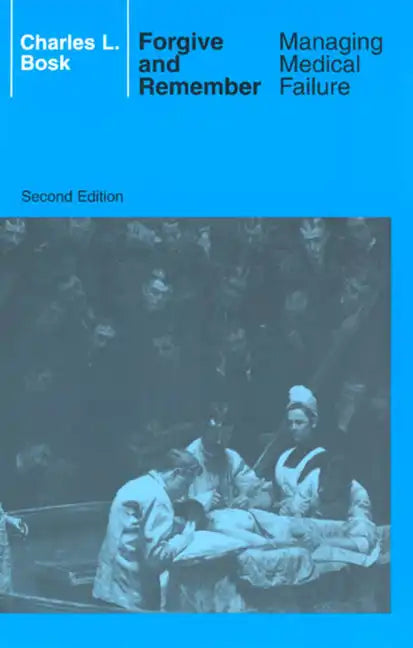 Forgive and Remember: Managing Medical Failure, 2nd Edition - Paperback