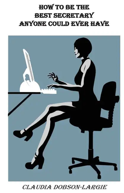 How to be the Best Secretary Anyone Could Ever Have - Paperback
