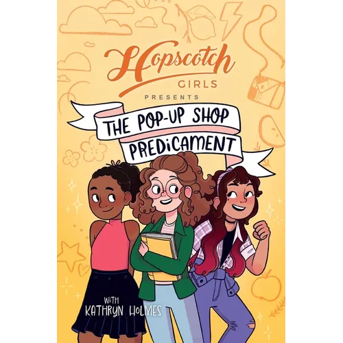 Hopscotch Girls Presents: The Pop-Up Shop Predicament Volume 2 - Hardcover