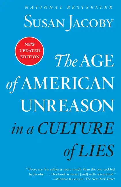 The Age of American Unreason in a Culture of Lies - Paperback