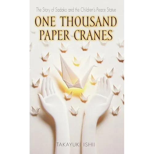 One Thousand Paper Cranes: The Story of Sadako and the Children's Peace Statue - Paperback