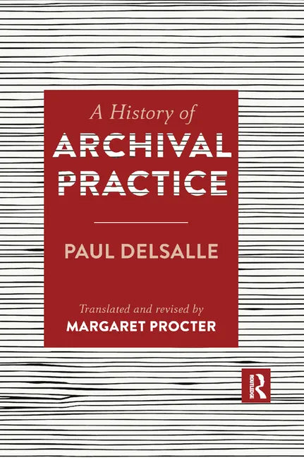 A History of Archival Practice - Paperback