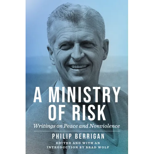 A Ministry of Risk: Writings on Peace and Nonviolence - Paperback