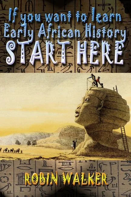 If you want to learn Early African History START HERE - Paperback