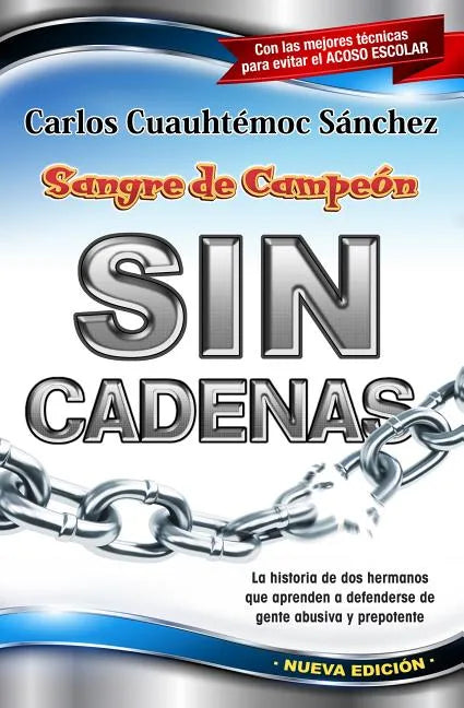 Sin Cadenas: La Primera Novela de Asertividad Para Adolescentes y Adultos - Paperback