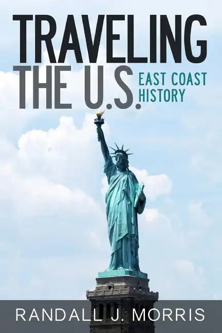 Traveling the U.S.: East Coast History - Paperback