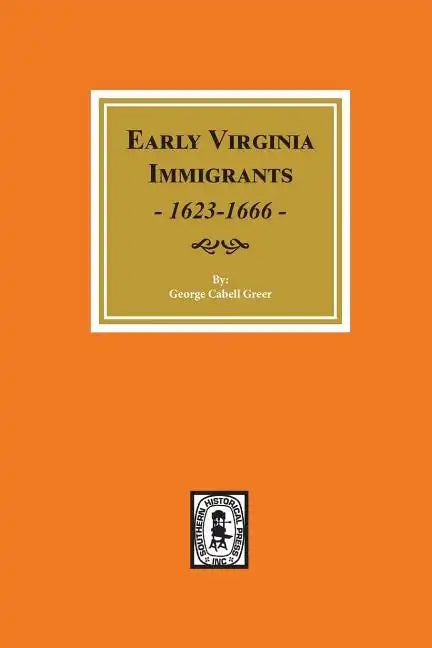 Early Virginia Immigrants, 1623-1666. - Paperback