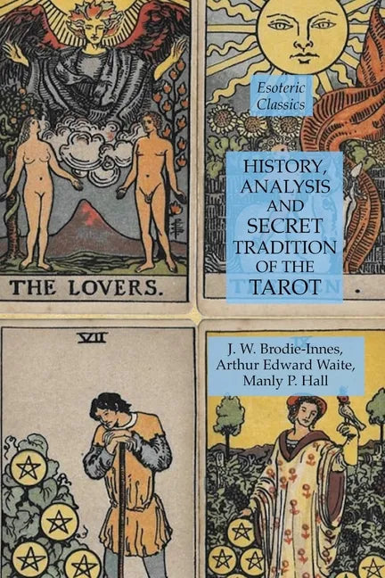 History, Analysis and Secret Tradition of the Tarot: Esoteric Classics - Paperback