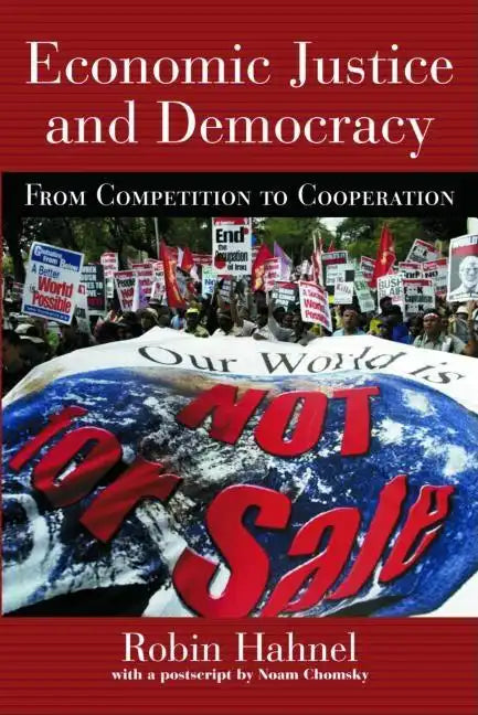 Economic Justice and Democracy: From Competition to Cooperation - Paperback