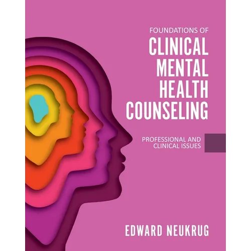 Foundations of Clinical Mental Health Counseling: Professional and Clinical Issues - Paperback