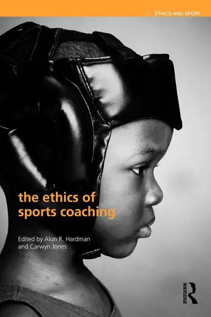 The Ethics of Sports Coaching - Paperback