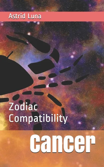 Cancer: Zodiac Compatibility - Paperback
