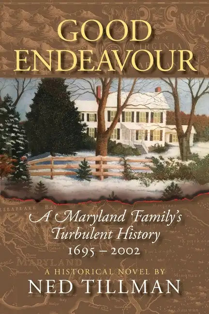 Good Endeavour: A Maryland Family's Turbulent History 1695-2002 - Paperback