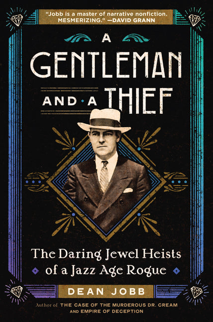 A Gentleman and a Thief: The Daring Jewel Heists of a Jazz Age Rogue - Hardcover