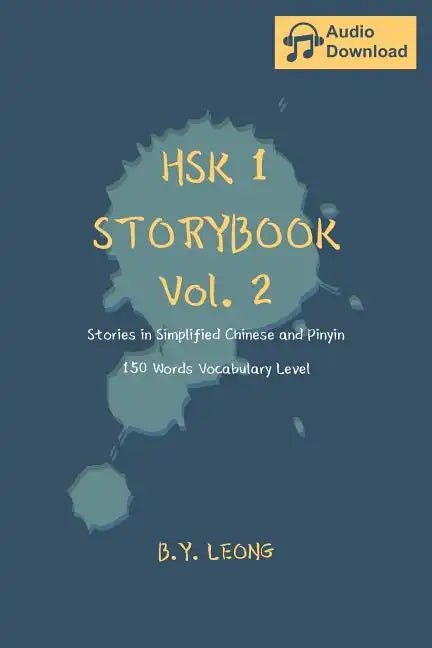 HSK 1 Storybook Vol. 2: Stories in Simplified Chinese and Pinyin, 150 Word Vocabulary Level - Paperback