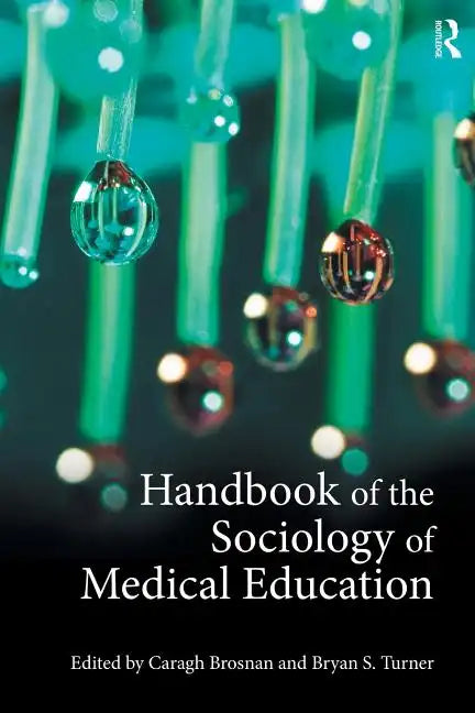 Handbook of the Sociology of Medical Education - Paperback
