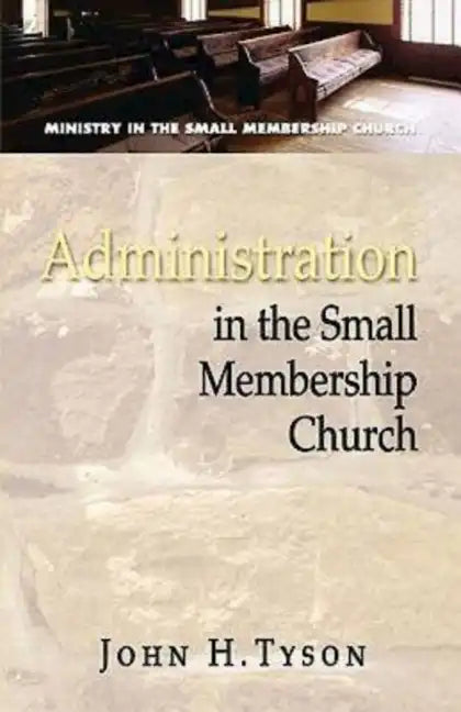 Administration in the Small Membership Church - Paperback