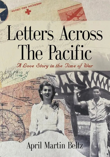 Letters Across The Pacific: A Love Story In The Time Of War - Paperback