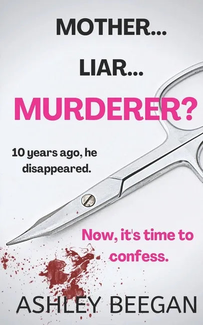 Mother... Liar... Murderer?: A Psychological Thriller - Paperback