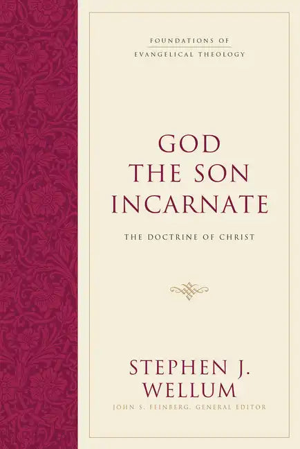God the Son Incarnate: The Doctrine of Christ - Hardcover