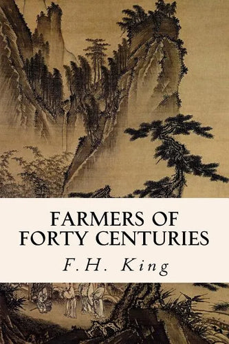 Farmers of Forty Centuries - Paperback