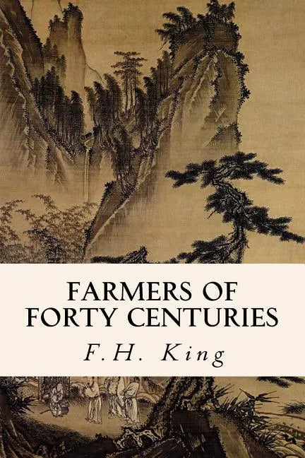 Farmers of Forty Centuries - Paperback